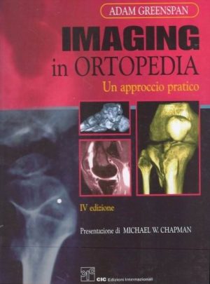 IMAGING IN ORTOPEDIA. Un approccio pratico - IV Edizione